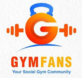 G GYMFANS YOUR SOCIAL GYM COMMUNITY