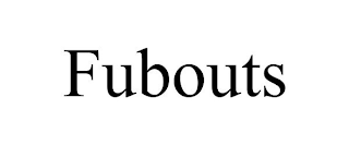 FUBOUTS