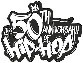 THE 50TH ANNIVERSARY OF HIP-HOP