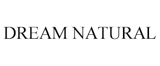 DREAM NATURAL