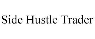SIDE HUSTLE TRADER