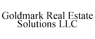 GOLDMARK REAL ESTATE SOLUTIONS LLC