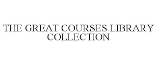 THE GREAT COURSES LIBRARY COLLECTION