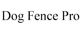 DOG FENCE PRO