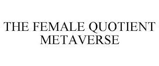 THE FEMALE QUOTIENT METAVERSE