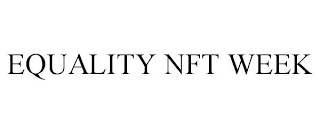 EQUALITY NFT WEEK