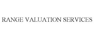 RANGE VALUATION SERVICES