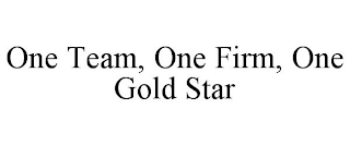 ONE TEAM, ONE FIRM, ONE GOLD STAR