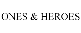 ONES & HEROES