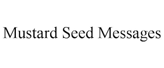 MUSTARD SEED MESSAGES