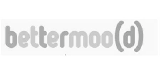 BETTERMOO(D)