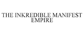 THE INKREDIBLE MANIFEST EMPIRE