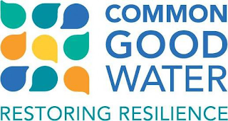 COMMON GOOD WATER RESTORING RESILIENCE