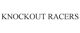 KNOCKOUT RACERS