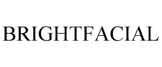 BRIGHTFACIAL