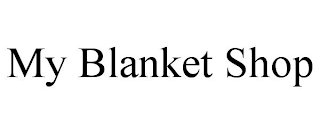 MY BLANKET SHOP