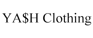 YA$H CLOTHING