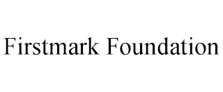 FIRSTMARK FOUNDATION