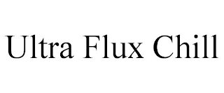 ULTRA FLUX CHILL