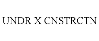 UNDR X CNSTRCTN