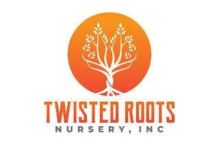 TWISTED ROOTS NURSERY, INC