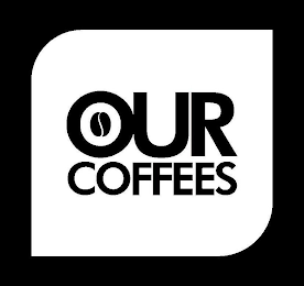 OUR COFFEES