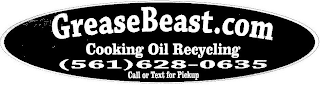 GREASEBEAST.COM COOKING OIL  RECYCLING (561)628-0635 CALL OR TEXT FOR PICKUP