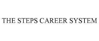 THE STEPS CAREER SYSTEM