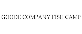 GOODE COMPANY FISH CAMP