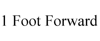 1 FOOT FORWARD