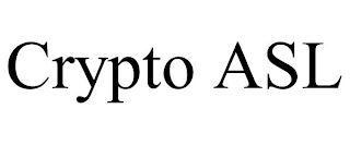 CRYPTO ASL