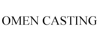 OMEN CASTING