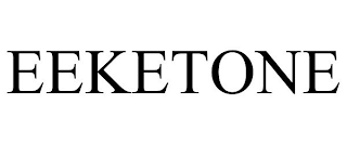 EEKETONE