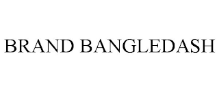 BRAND BANGLEDASH