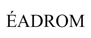 ÉADROM