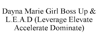 DAYNA MARIE GIRL BOSS UP & L.E.A.D (LEVERAGE ELEVATE ACCELERATE DOMINATE)