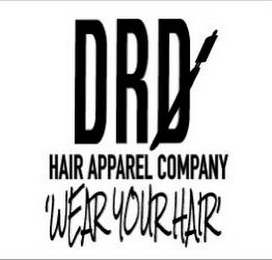 DRD HAIR APPAREL COMPANY 'WEAR YOUR HAIR'