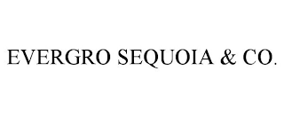 EVERGRO SEQUOIA & CO.