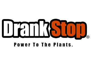 DRANKSTOP POWER TO THE PLANTS