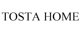 TOSTA HOME