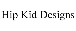 HIP KID DESIGNS