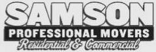 SAMSON PROFESSIONAL MOVERS RESIDENTIAL & COMMERCIAL