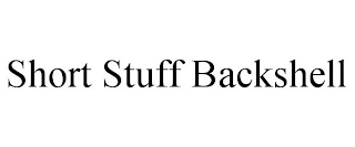 SHORT STUFF BACKSHELL