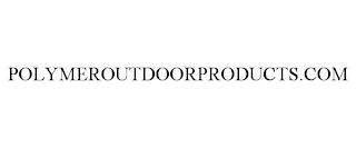 POLYMEROUTDOORPRODUCTS.COM