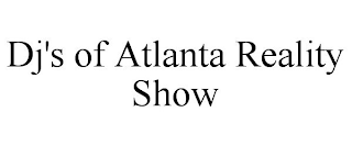 DJ'S OF ATLANTA REALITY SHOW