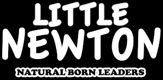 LITTLE NEWTON NATURAL BORN LEADERS