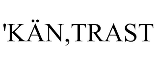 'KÄN,TRAST