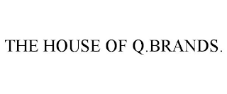 THE HOUSE OF Q.BRANDS.