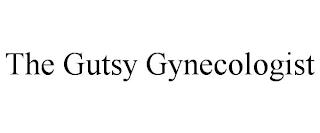 THE GUTSY GYNECOLOGIST