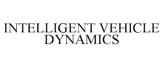 INTELLIGENT VEHICLE DYNAMICS